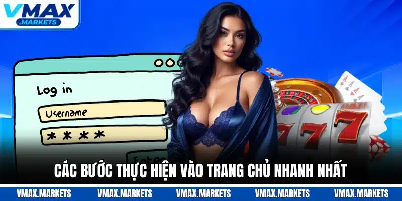 Các bước thực hiện vào trang chủ nhanh nhất