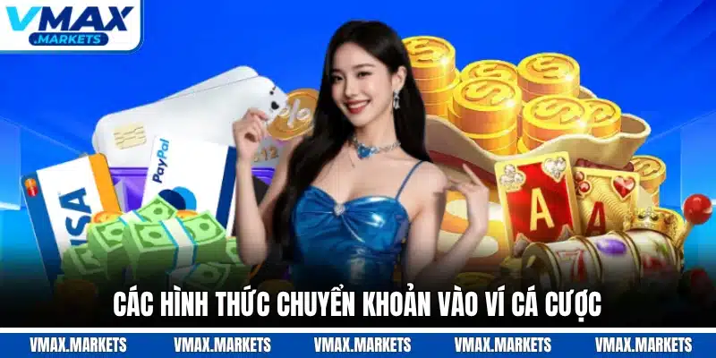 Các hình thức chuyển khoản vào ví cá cược
