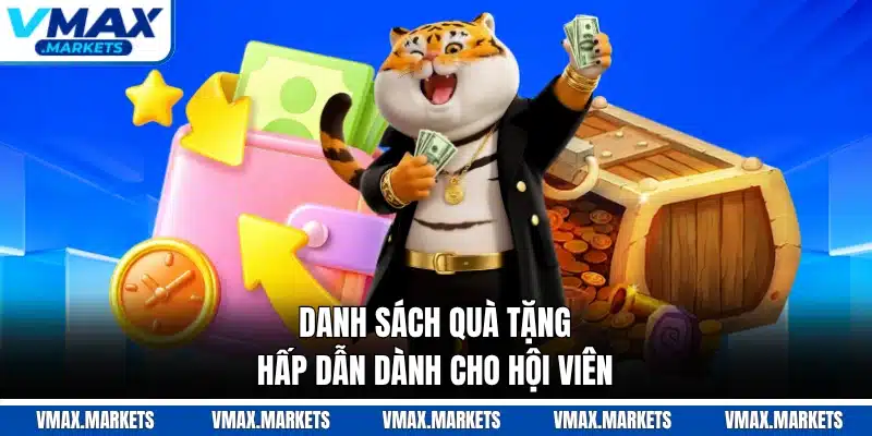 Danh sách quà tặng hấp dẫn dành cho hội viên
