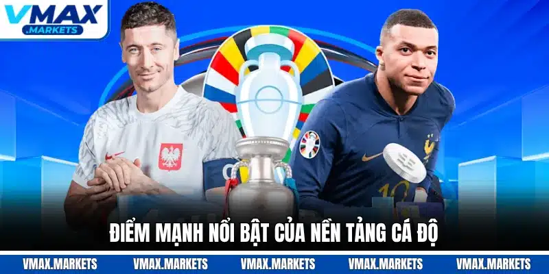 Điểm mạnh nổi bật của nền tảng cá độ