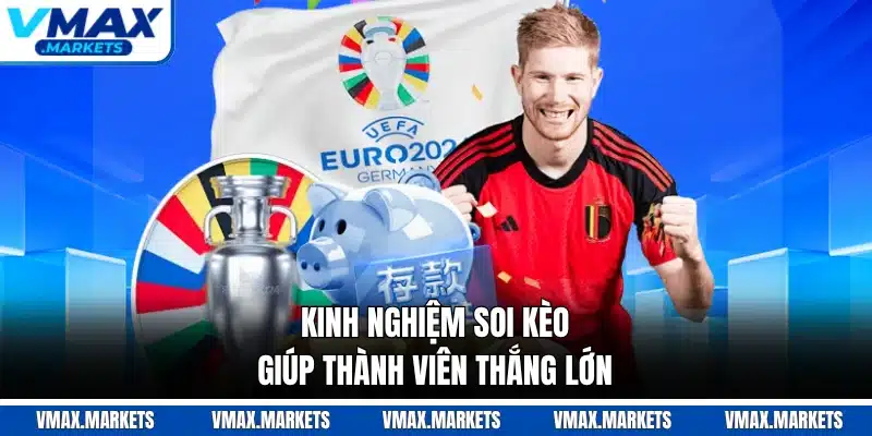Kinh nghiệm soi kèo giúp thành viên thắng lớn