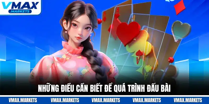 Những điều cần biết để quá trình đấu bài