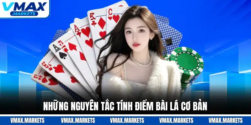 Những nguyên tắc tính điểm bài lá cơ bản