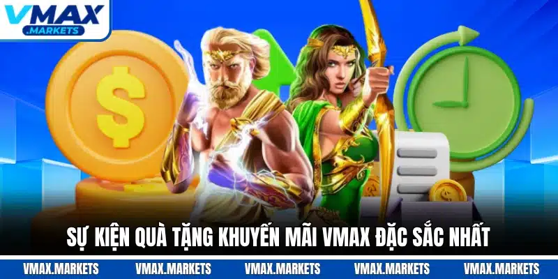 Sự kiện quà tặng khuyến mãi VMAX đặc sắc nhất