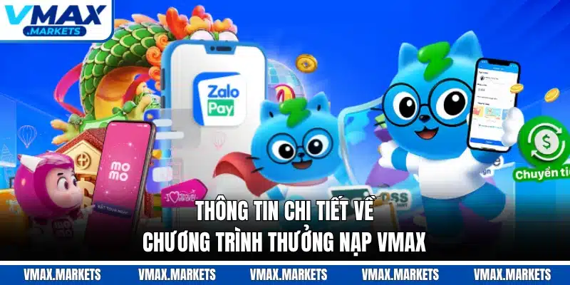 Thông tin chi tiết về chương trình thưởng nạp VMAX
