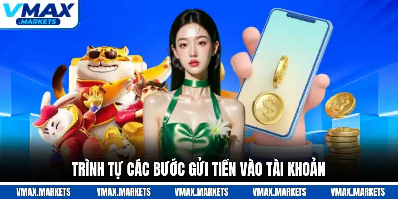 Trình tự các bước gửi tiền vào tài khoản